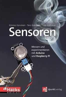 Sensoren - Messen und experimentieren mit Arduino und Raspberry Pi