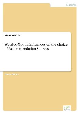 Word-of-Mouth: Influences on the choice of Recommendation Sources