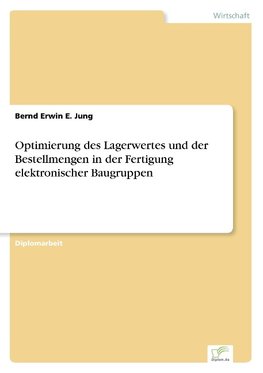 Optimierung des Lagerwertes und der Bestellmengen in der Fertigung elektronischer Baugruppen