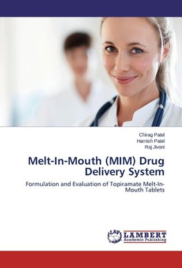 Melt-In-Mouth (MIM) Drug Delivery System