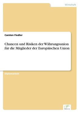 Chancen und Risiken der Währungsunion für die Mitglieder der Europäischen Union