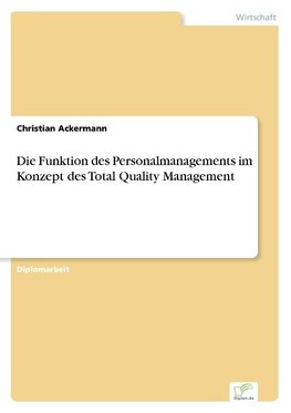 Die Funktion des Personalmanagements im Konzept des Total Quality Management