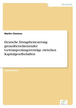 Deutsche Ertragsbesteuerung grenzüberschreitender Gewinnpoolungsverträge zwischen Kapitalgesellschaften