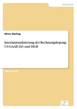 Internationalisierung der Rechnungslegung: US-GAAP, IAS und HGB