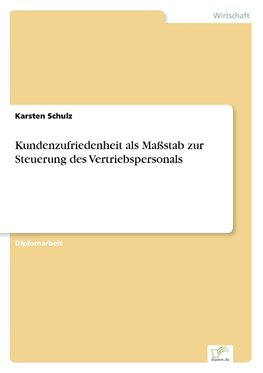 Kundenzufriedenheit als Maßstab zur Steuerung des Vertriebspersonals