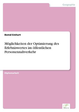 Möglichkeiten der Optimierung des Erlebniswertes im öffentlichen Personennahverkehr