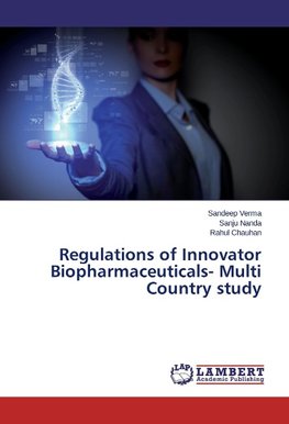 Regulations of Innovator Biopharmaceuticals- Multi Country study