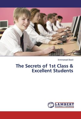 The Secrets of 1st Class & Excellent Students