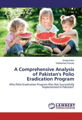 A Comprehensive Analysis of Pakistan's Polio Eradication Program