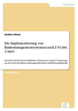 Die Implementierung von Risikomanagementsystemen nach § 91 Abs. 2 AktG