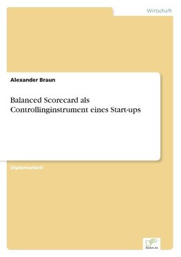 Balanced Scorecard als Controllinginstrument eines Start-ups