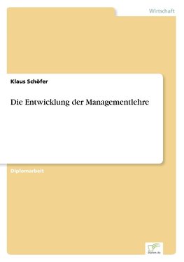 Die Entwicklung der Managementlehre