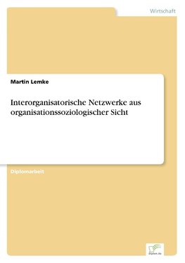 Interorganisatorische Netzwerke aus organisationssoziologischer Sicht