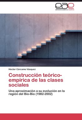 Construcción teórico-empírica de las clases sociales