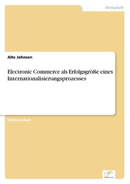 Electronic Commerce als Erfolgsgröße eines Internationalisierungsprozesses