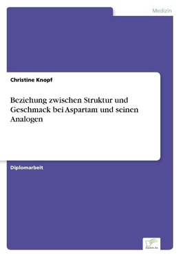 Beziehung zwischen Struktur und Geschmack bei Aspartam und seinen Analogen