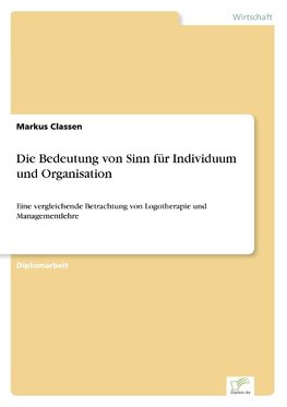 Die Bedeutung von Sinn für Individuum und Organisation