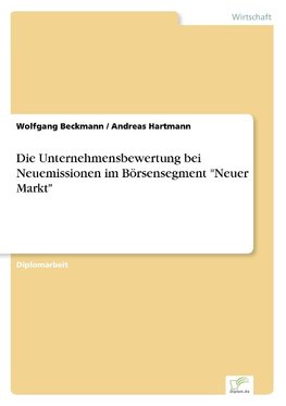 Die Unternehmensbewertung bei Neuemissionen im Börsensegment "Neuer Markt"