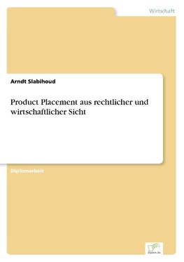 Product Placement aus rechtlicher und wirtschaftlicher Sicht