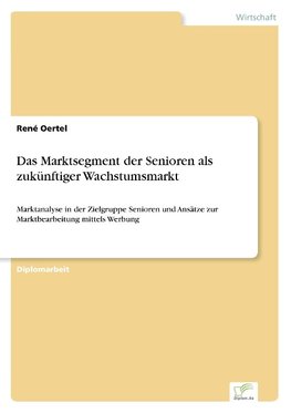 Das Marktsegment der Senioren als zukünftiger Wachstumsmarkt