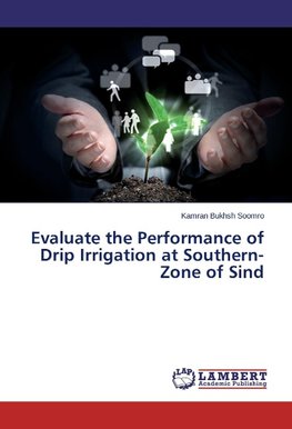 Evaluate the Performance of Drip Irrigation at Southern-Zone of Sind