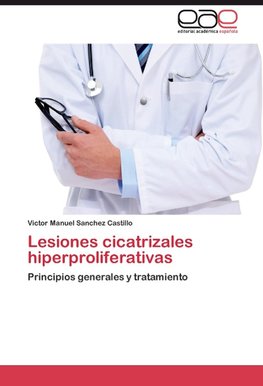 Lesiones cicatrizales hiperproliferativas