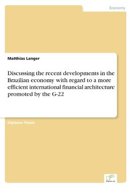 Discussing the recent developments in the Brazilian economy with regard to a more efficient international financial architecture promoted by the G-22