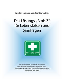 Das Lösungs-A bis Z für Lebenskrisen und Sinnfragen