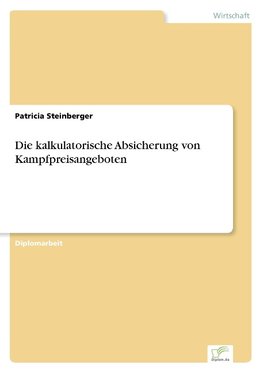 Die kalkulatorische Absicherung von Kampfpreisangeboten