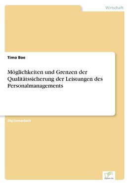 Möglichkeiten und Grenzen der Qualitätssicherung der Leistungen des Personalmanagements