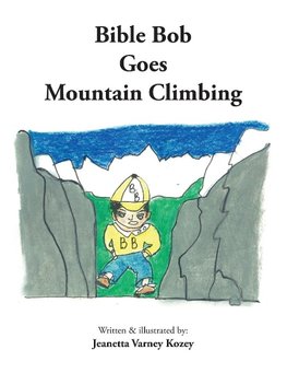 Bible Bob Goes Mountain Climbing