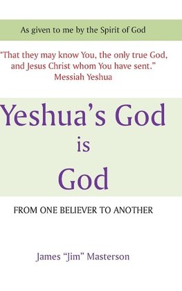 Yeshua's God Is God