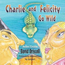 Charlie and Felicity Go Wild