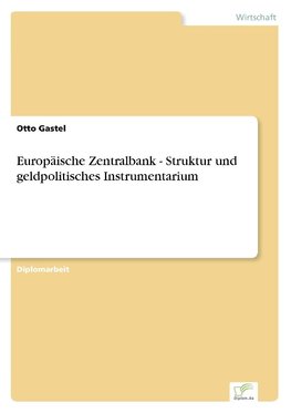 Europäische Zentralbank - Struktur und geldpolitisches Instrumentarium