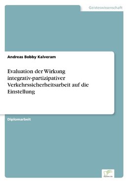 Evaluation der Wirkung integrativ-partizipativer Verkehrssicherheitsarbeit auf die Einstellung