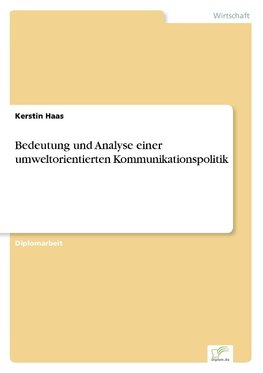 Bedeutung und Analyse einer umweltorientierten Kommunikationspolitik