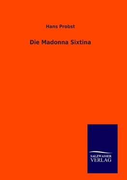 Die Madonna Sixtina