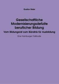 Gesellschaftliche Modernisierungsdefizite beruflicher Bildung