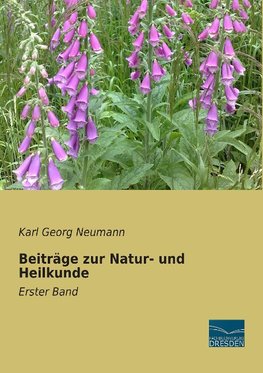 Beiträge zur Natur- und Heilkunde