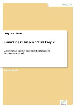 Gründungsmanagement als Projekt