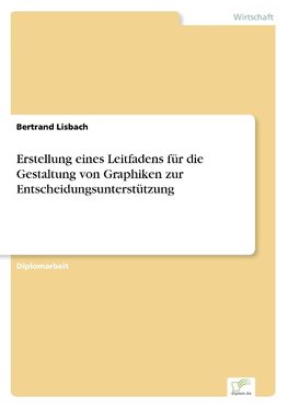 Erstellung eines Leitfadens für die Gestaltung von Graphiken zur Entscheidungsunterstützung