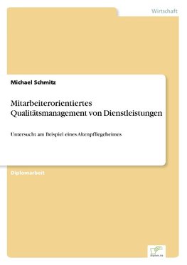 Mitarbeiterorientiertes Qualitätsmanagement von Dienstleistungen