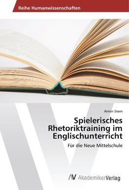 Spielerisches Rhetoriktraining im Englischunterricht