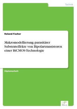 Makromodellierung parasitärer Substrateffekte von Bipolartransistoren einer BiCMOS-Technologie