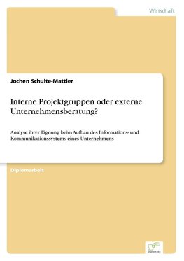 Interne Projektgruppen oder externe Unternehmensberatung?