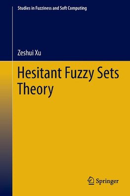 Hesitant Fuzzy Sets Theory