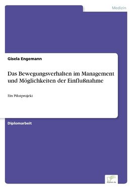 Das Bewegungsverhalten im Management und Möglichkeiten der Einflußnahme