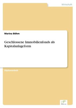 Geschlossene Immobilienfonds als Kapitalanlageform