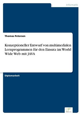 Konzeptioneller Entwurf von multimedialen Lernprogrammen für den Einsatz im World Wide Web mit JAVA