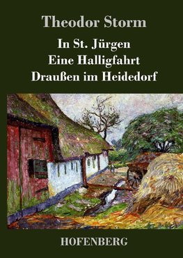 In St. Jürgen / Eine Halligfahrt / Draußen im Heidedorf